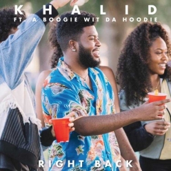 Khalid Ft. A Boogie Wit Da Hoodie - Right Back